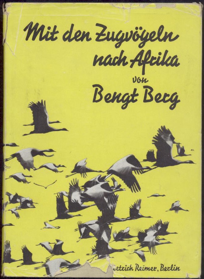 Berg, Bengt  Mit den Zugvögeln nach Afrika. Übersetzt von Edmund Herms. Neue Ausgabe. 111.-120. Tsd. 
