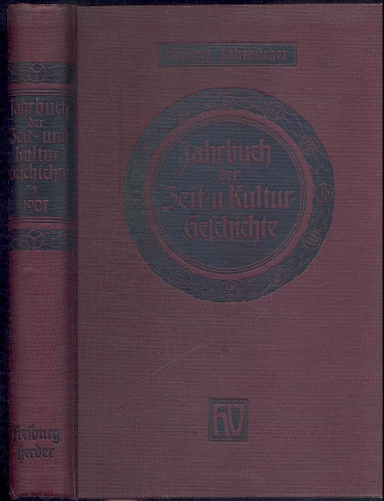 Schnürer, Franz (Hrsg.)  Herders Jahrbücher. Jahrbuch der Zeit- und Kulturgeschichte. Erster, zweiter und dritter Jahrgang 1907, 1908, 1909 (mehr nicht erschienen). 3 Bände. 