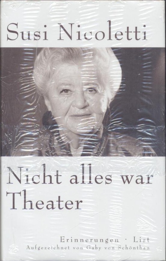 Nicoletti, Susi  Nicht alles war Theater. Erinnerungen. Aufgezeichnet von Gaby von Schönthan. 