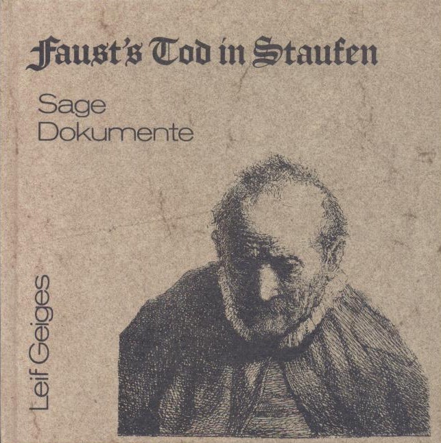 Geiges, Leif  Faust's Tod in Staufen. Sage - Dokumente. 