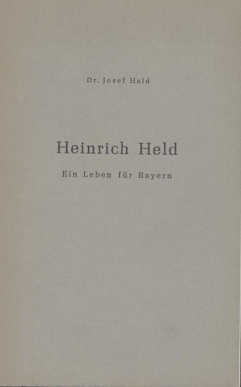 Held, Josef  Heinrich Held. Ein Leben für Bayern. 