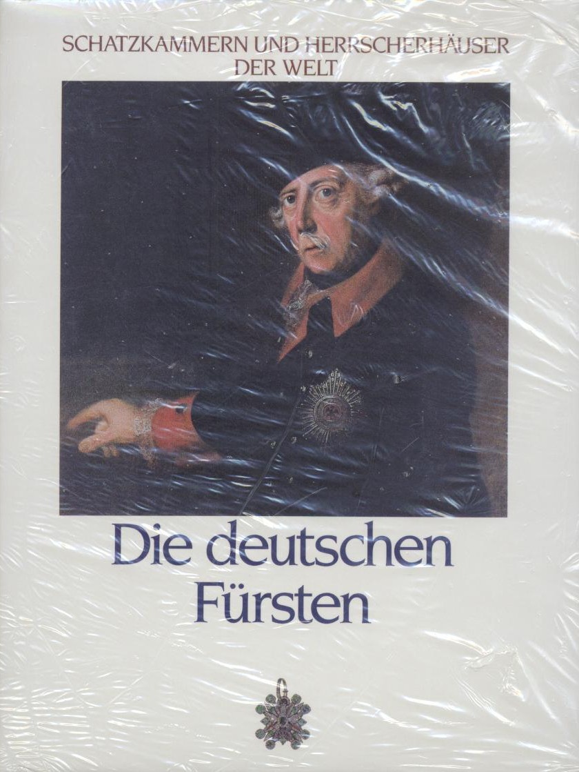 Grunfeld, Frederic V.  Schatzkammern und Herrscherhäuser der Welt: Die deutschen Fürsten. Übersetzung aus dem Englischen von Joachim Rehork. 