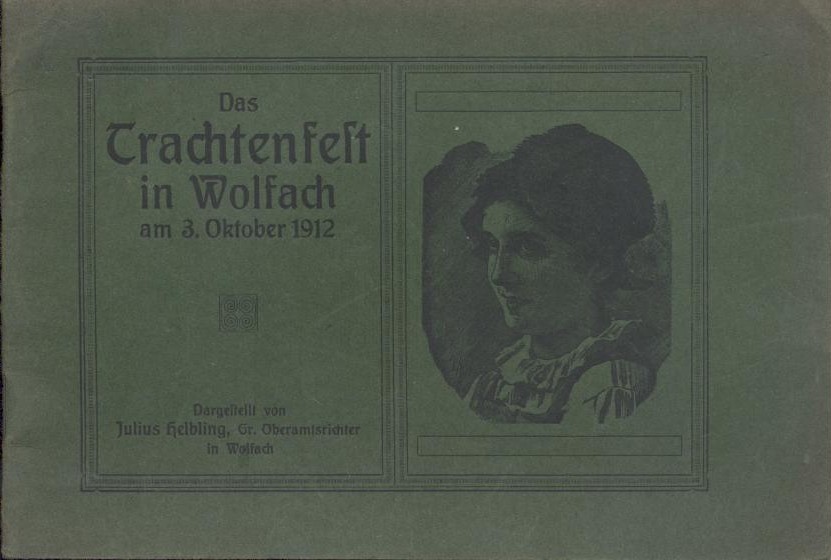 Helbling, Julius  Das Trachtenfest in Wolfach am 3. Oktober 1912. 
