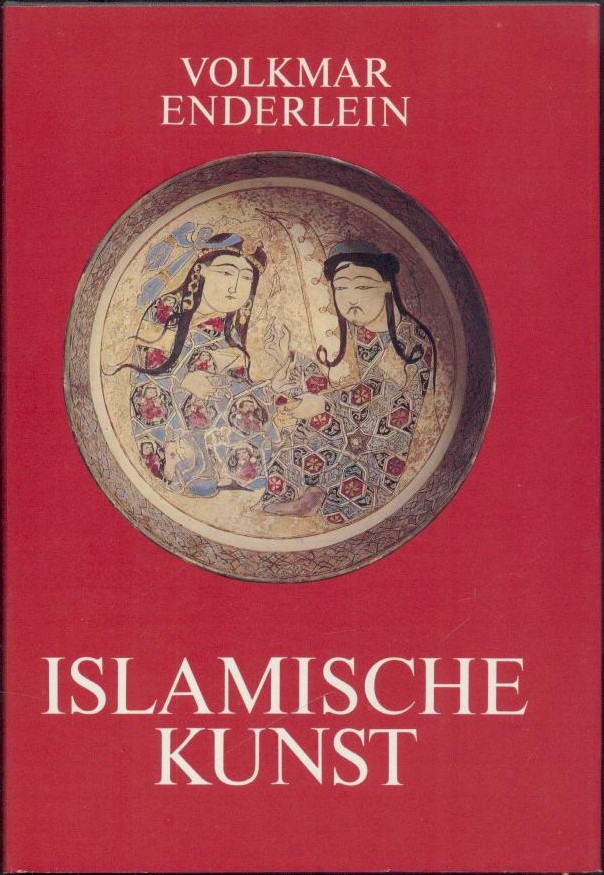 Enderlein, Volkmar  Islamische Kunst. 