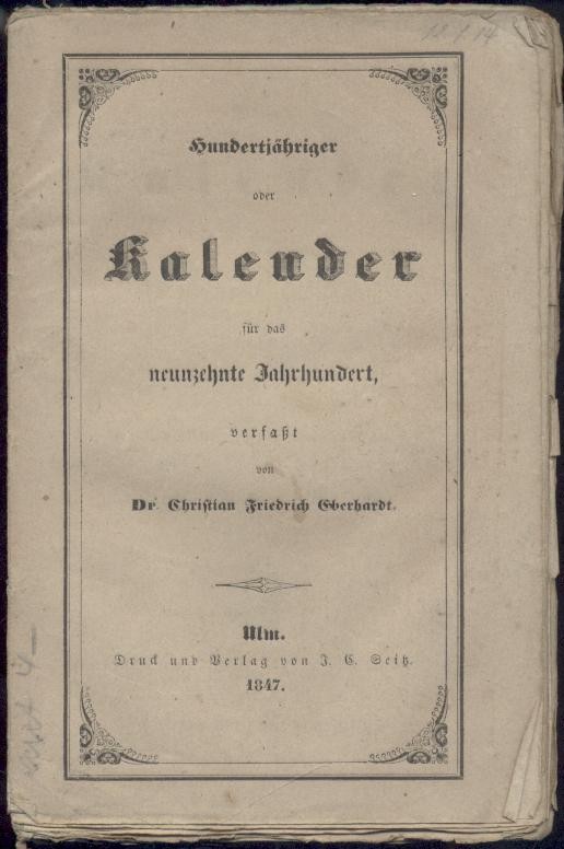 Eberhardt, Christian Friedrich  Neuer Kalender für das neunzehnte Jahrhundert. (Umschlagtitel: Hundertjähriger oder Kalender für das neunzehnte Jahrhundert. 1847) 