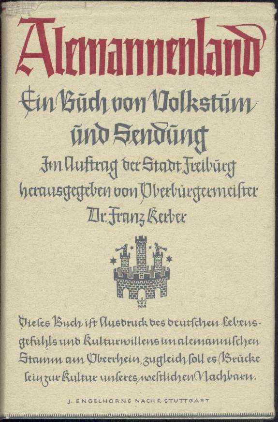 Kerber, Franz (Hrsg.)  Alemannenland. Ein Buch von Volkstum und Sendung. 