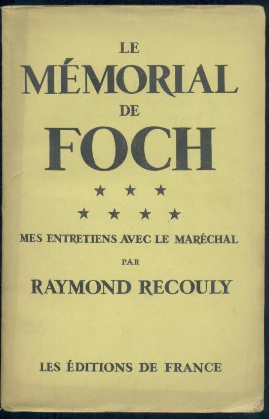 Recouly, Raymond  Le Mémorial de Foch. Mes entretiens avec le Maréchal. 