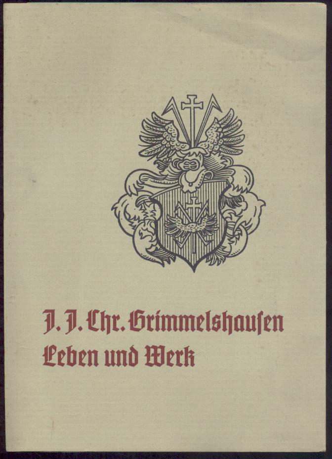 Behrle, Rudolf  Hans Jakob Christoph von Grimmelshausen. Leben und Werk. 