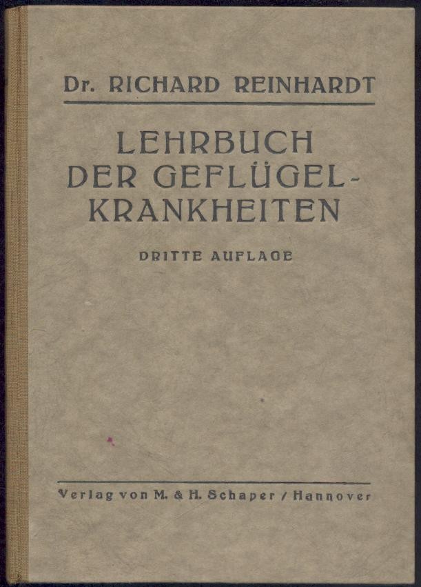 Reinhardt, Richard  Lehrbuch der Geflügelkrankheiten. 3. verbesserte u. vermehrte Auflage. 