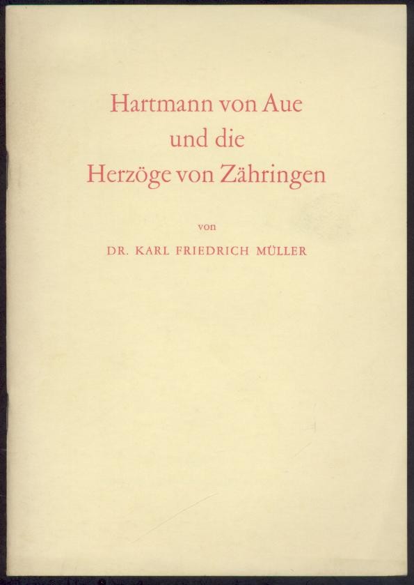 Müller, Karl Friedrich  Hartmann von Aue und die Herzöge von Zähringen. 