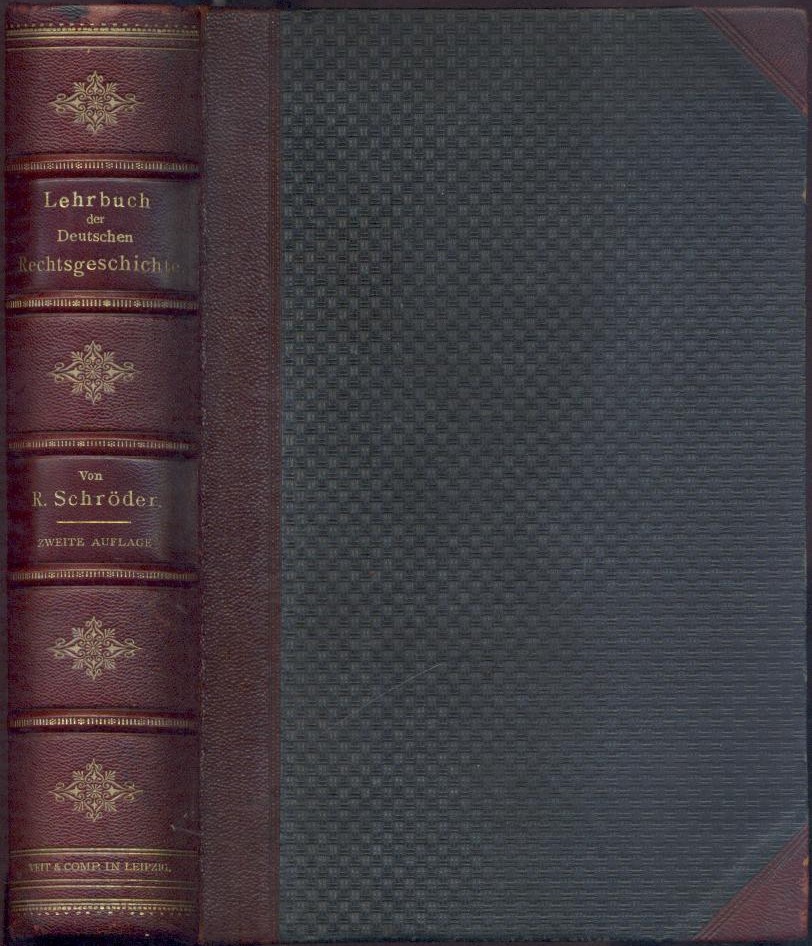 Schröder, Richard  Lehrbuch der Rechtsgeschichte. 2. wesentlich umgearbeitete Auflage. 