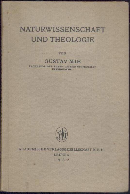 Mie, Gustav  Naturwissenschaft und Theologie. 