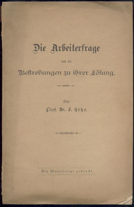 Hitze, Franz  Die Arbeiterfrage und die Bestrebungen zu ihrer Lösung. Als Manuscript gedruckt. 