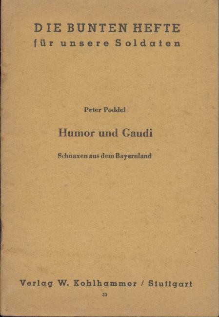 Poddel, Peter  Humor und Gaudi. Schnaxen aus dem Bayernland. 