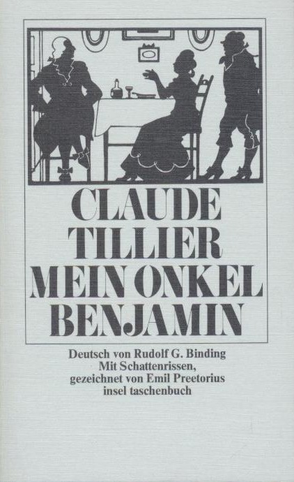 Tillier, Paul  Mein Onkel Benjamin. Deutsch von Rudolf G. Binding. Mit Schattenrissen, gezeichnet von Emil Preetorius. 