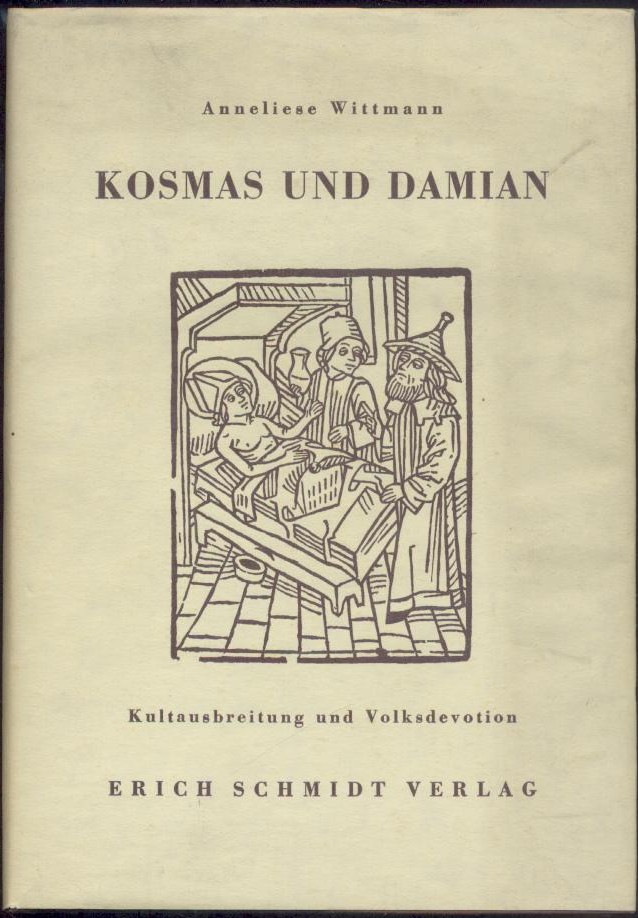 Wittmann, Anneliese  Kosmas und Damian. Kultausbreitung und Volksdevotion. Geleitwort von Mathilde Hain. 