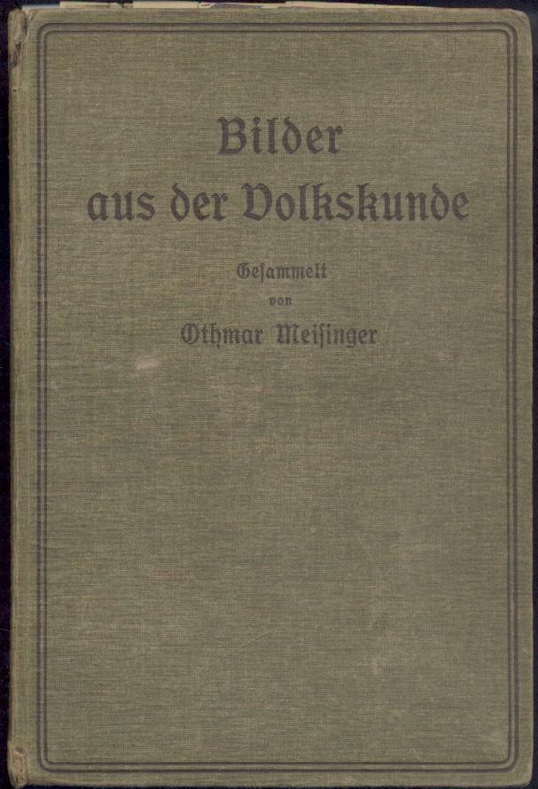 Meisinger, Othmar (Hrsg.)  Bilder aus der Volkskunde. 