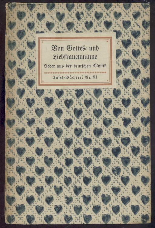   Von Gottes- und Liebfrauenminne. Lieder aus der deutschen Mystik. Ins Neuhochdeutsche übertragen von H. A. Grimm. 11.-20. Tsd. 