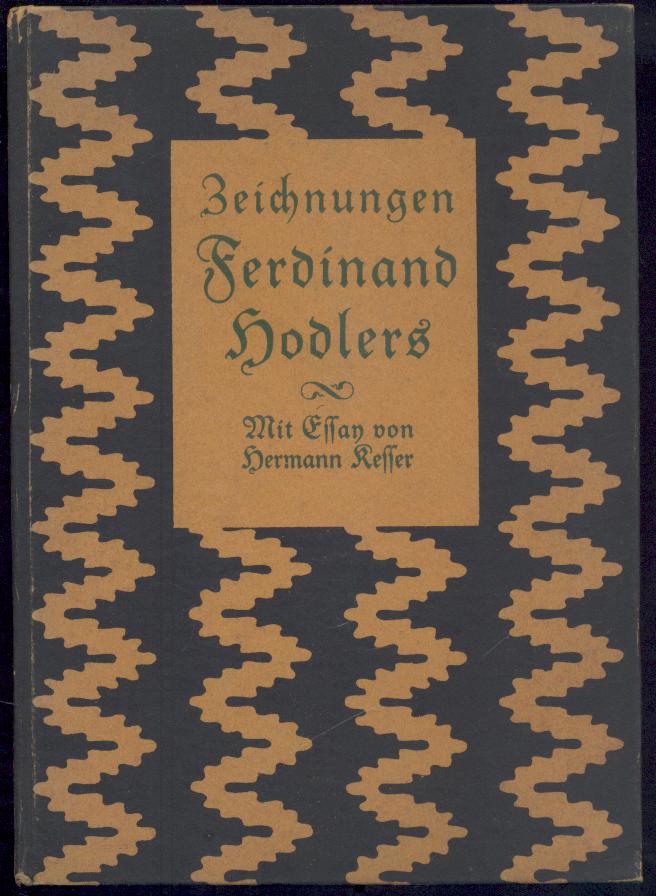 Hodler, Ferdinand - Kesser, Hermann u. Albert Baur  Zeichnungen Ferdinand Hodlers. Mit Essay von Hermann Kesser u. Nachwort von Albert Baur. 