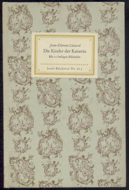 Liotard, Jean-Etienne  Die Kinder der Kaiserin. Zwölf farbige Bildnisse der Kinder Maria Theresias. 