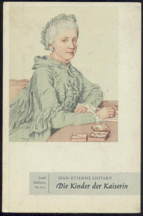 Liotard, Jean-Etienne  Die Kinder der Kaiserin. Zwölf farbige Bildnisse der Kinder Maria Theresias. 