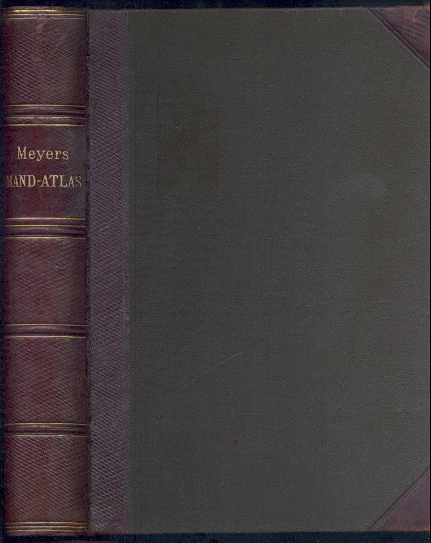   Meyers kleiner Hand-Atlas. Mit Benutzung des Kartenmaterials aus Meyers Konversations-Lexikon zusammengestellt. 