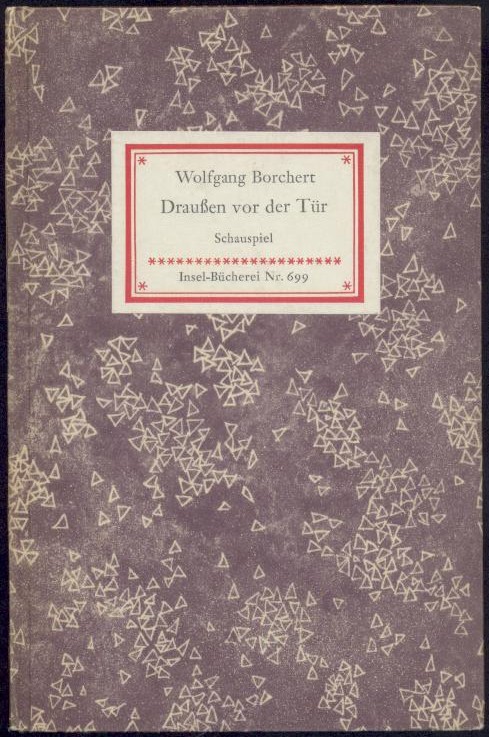 Borchert, Wolfgang  Draussen vor der Tür. Ein Stück, das kein Theater spielen und kein Publikum sehen will. 1.-20. Tsd. 