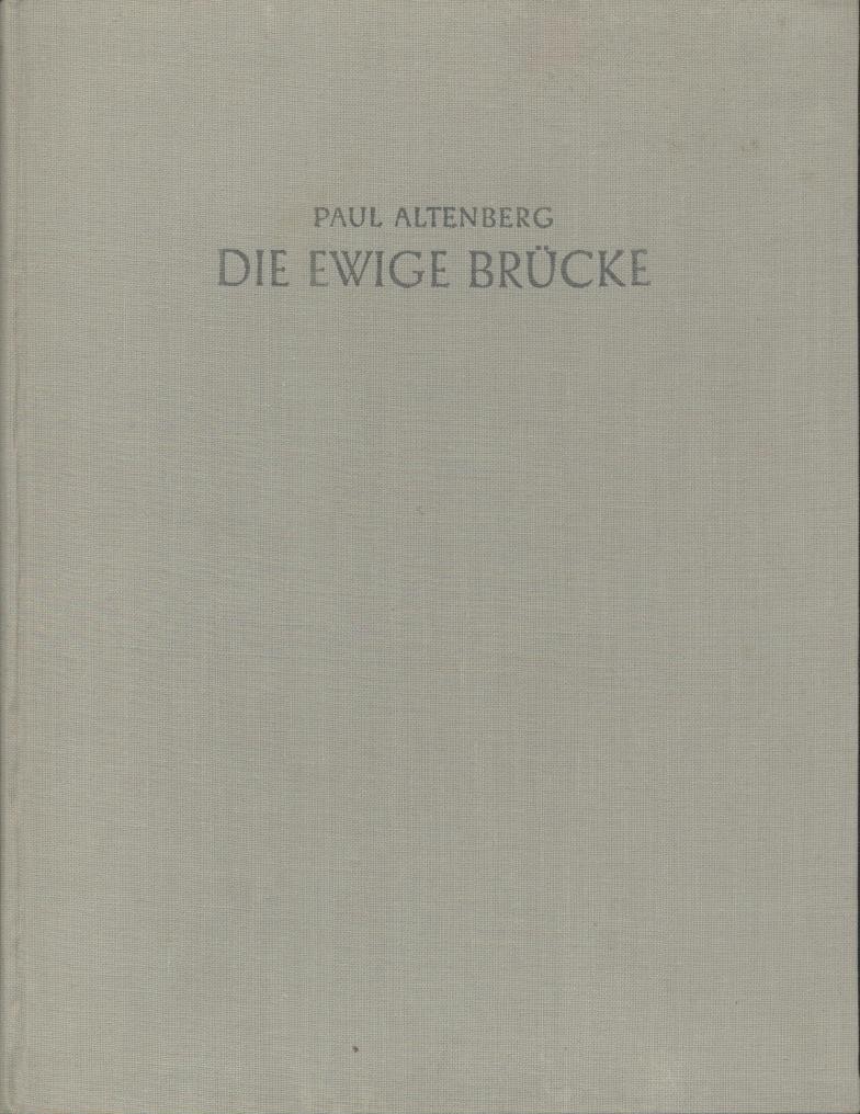 Altenberg, Paul  Die ewige Brücke. 