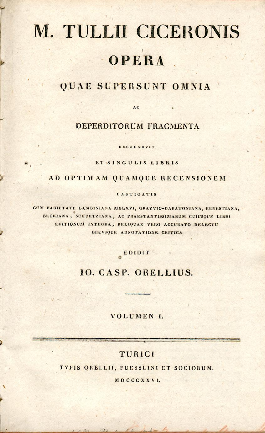 Cicero, M. Tullius  Opera quae supersunt omnia ac deperditorum fragmenta ... Hrsg. von I. C. Orellius. Band 1-4 (von 8) in 6 Teilen. 