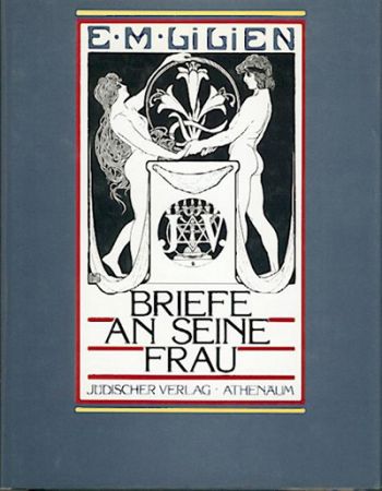 Lilien, E. M.  Briefe an seine Frau 1905-1925. Hrsg. v. Otto M. Lilien u. Eve Strauss. Einleitung v. Ekkehard Hieronimus. 