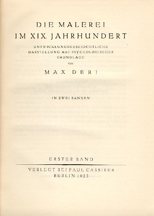 Deri, Max  Die Malerei im XIX. Jahrhundert. Entwicklungsgeschichtliche Darstellung auf psychologischer Grundlage. Text- u. Tafelband. 
