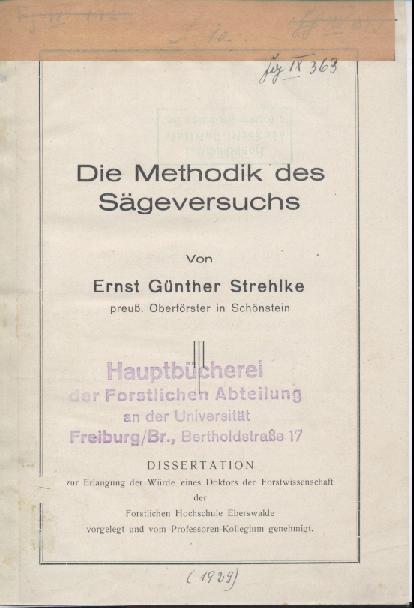 Strehlke, Ernst Günther  Die Methodik des Sägeversuchs. Dissertation. 