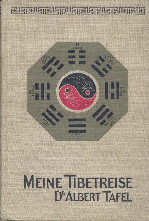 Tafel, Albert  Meine Tibetreise. Eine Studienfahrt durch das nordwestliche China und durch die innere Mongolei in das östliche Tibet. 2 Bände. 