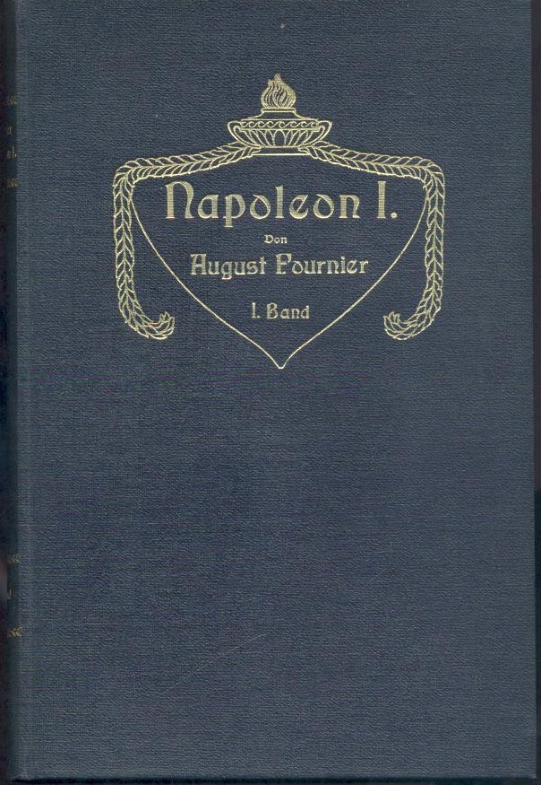 Fournier, August  Napoleon I. Eine Biographie. 2. umgearbeitete Auflage. 3 Bände. 