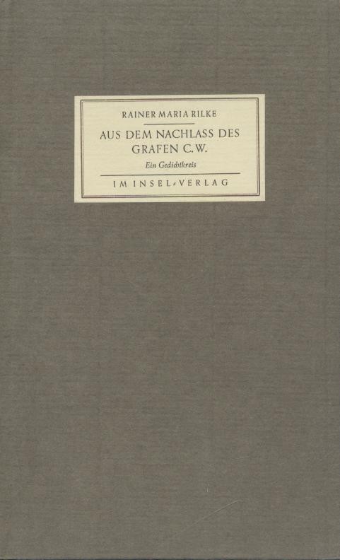 Rilke, Rainer Maria  Aus dem Nachlass des Grafen C. W. Ein Gedichtkreis. 