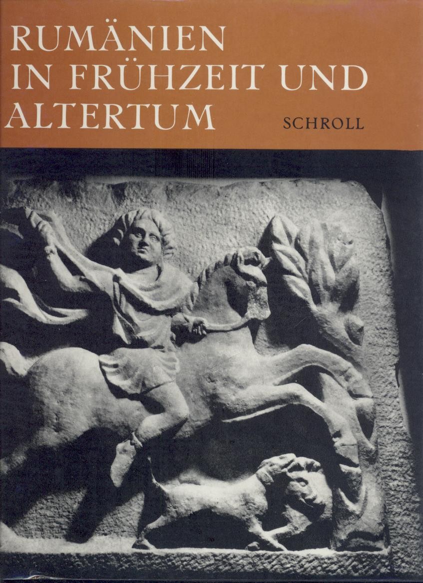Daicoviciu, Hadrian (Einleitung)  Rumänien in Frühzeit und Altertum. Vorwort von Constantin Daicoviciu. 