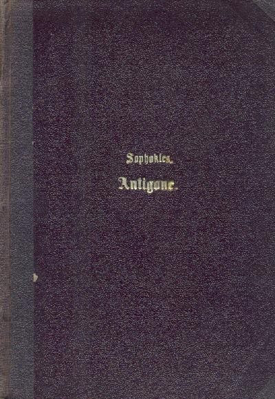 Sophokles  Antigone. Deutsch in den Versmaßen der Urschrift von J. J. C. Donner. 5. verbesserte Auflage. 