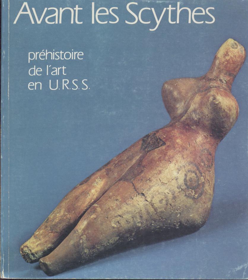   Avant les Scythes. Prehistoire de l'Art en U.R.S.S. Ausstellungskatalog. 