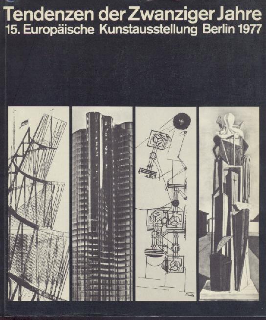 Honisch, Dieter u.a. (Hrsg.)  Tendenzen der Zwanziger Jahre. 15. Europäische Kunstausstellung. Ausstellungskatalog. 2. Auflage. 