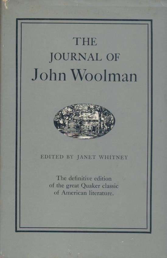 Woolman, John  The Journal of John Woolman. Edited by Janet Whitney. 