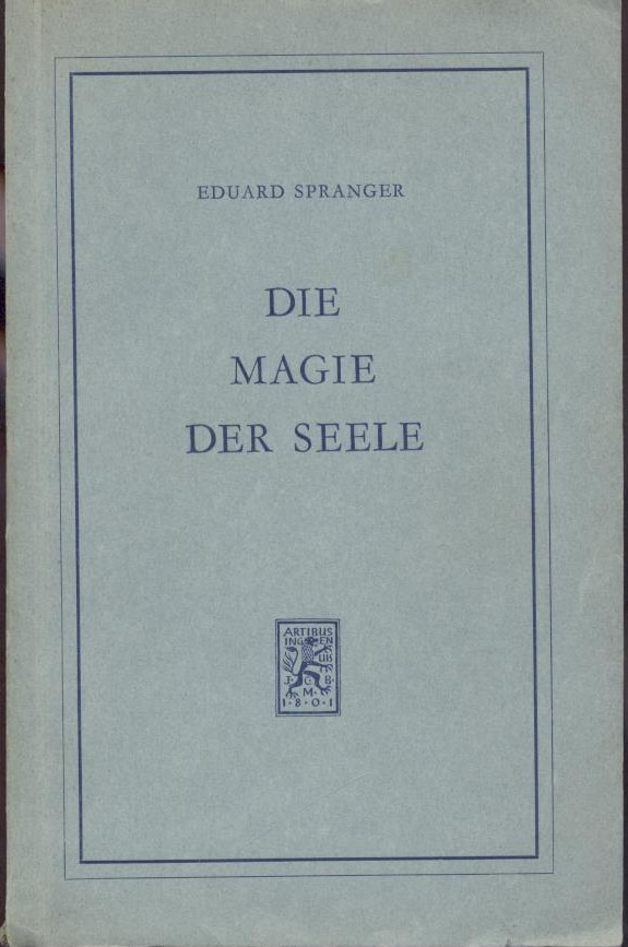 Spranger, Eduard  Die Magie der Seele. 2. erweiterte Auflage. 