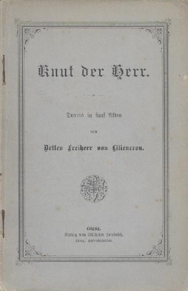 Liliencron, Detlev von  Knut der Herr. Drama in 5 Akten. 