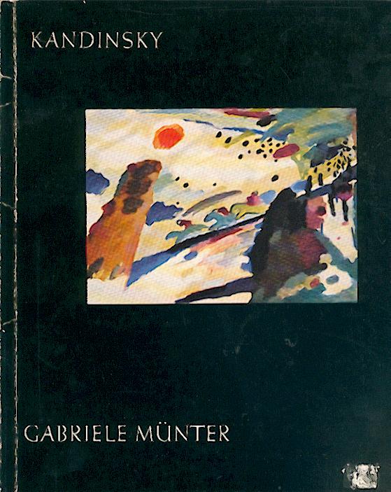 Kandinsky, W. u. G. Münter - Röthel, Hans Konrad (Hrsg.)  Kandinsky, Gabriele-Münter-Stiftung und Gabriele Münter. Werke aus fünf Jahrzehnten. Ausstellungskatalog. 