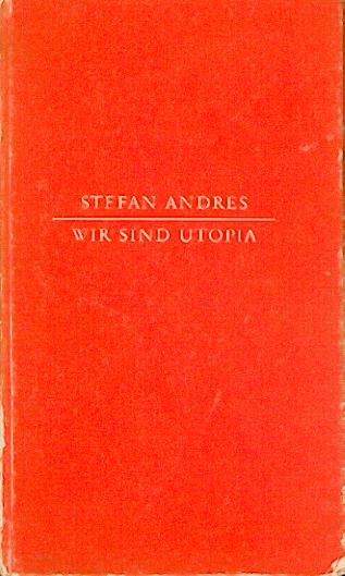 Andres, Stefan  Wir sind Utopia. 