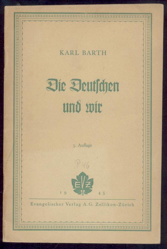 Barth, Karl  Die Deutschen und wir. 5. Auflage. 