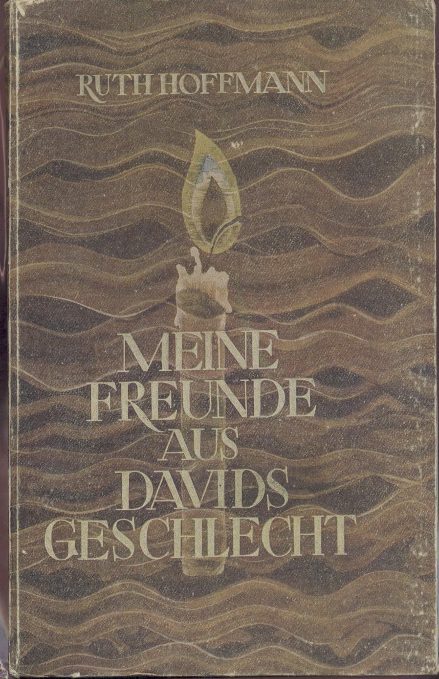 Hoffmann, Ruth  Meine Freunde aus Davids Geschlecht. 