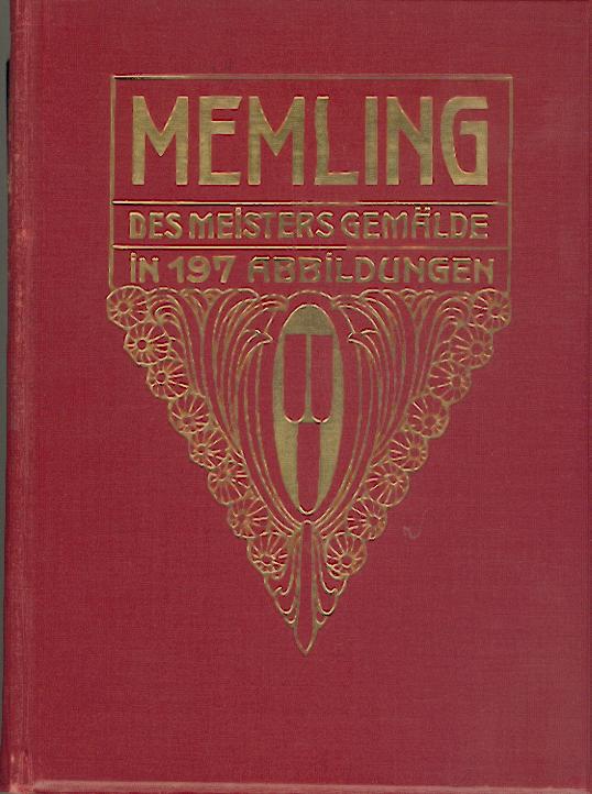 Voll, Karl (Hrsg.)  Memling. Des Meisters Gemälde. 