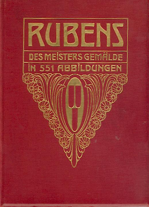 Rubens, Peter Paul - Rosenberg, Adolf (Hrsg.)  P. P. Rubens. Des Meisters Gemälde. 3. Auflage. Hrsg. v. Adolf Rosenberg. 