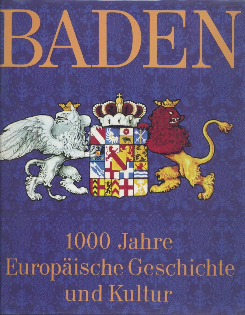 Bender, Helmut  Baden. 1000 Jahre europäische Geschichte und Kultur. Geleitwort v. Traugott Bender. 