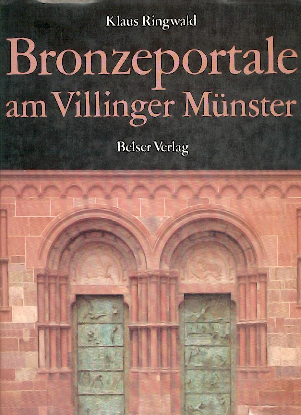 Ringwald, Klaus  Bronzeportale am Villinger Münster. Vorwort v. Kurt Müller. Texte v. Alfons Deissler u. Herbert Schade. 